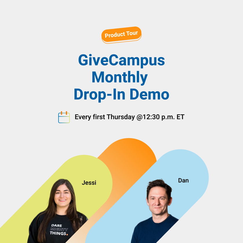 GiveCampus monthly Drop-In Demo hosted by fundraising experts Jessi and Dan.