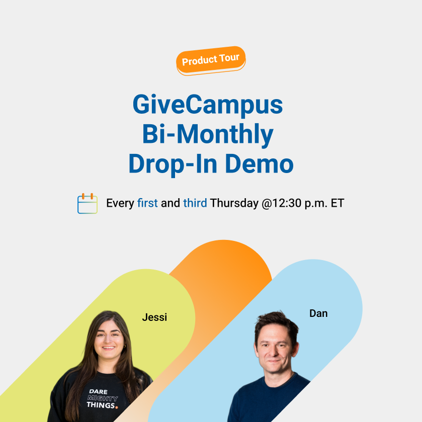 GiveCampus Bi-Monthly Drop-In Demo happens every first and third Thursday of the month at 12:30 ET.