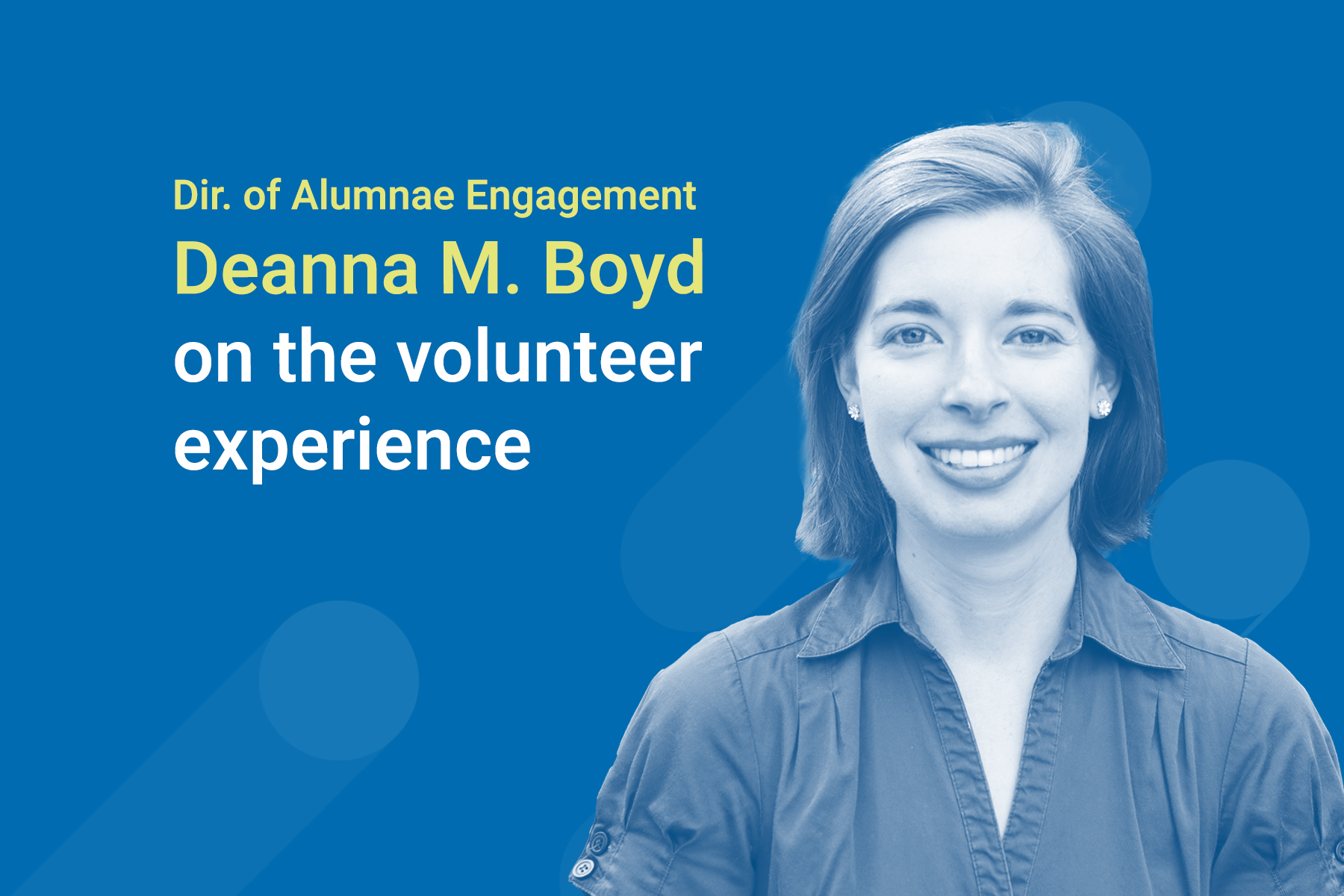 Deanna M. Boyd on the Volunteer experience.